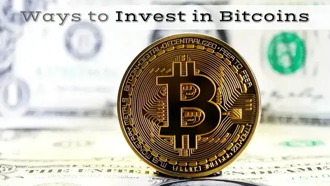 Ways to Invest in Bitcoins