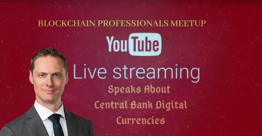 Blockchain Professionals Meetup on CBDCs Goes Live on YouTube