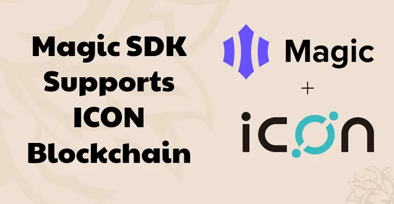 Magic and ICON come together for extending Blockchain Adoption