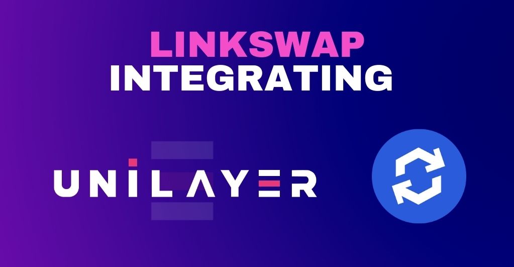 Unilayer & LINKSWAP Merge