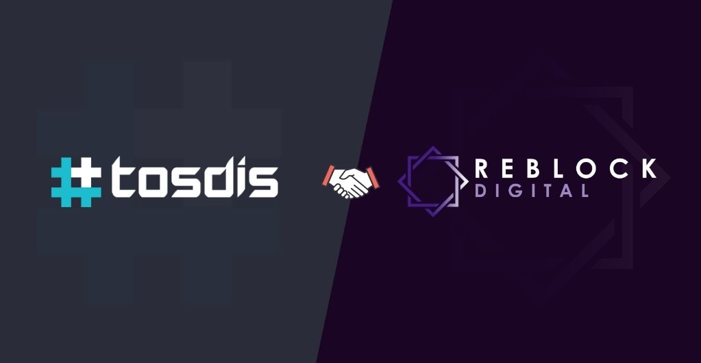 TosDis has teamed up with ReBlock Digital