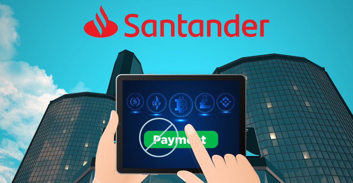 UK Bank Santander Will Block Payments to Crypto Exchanges