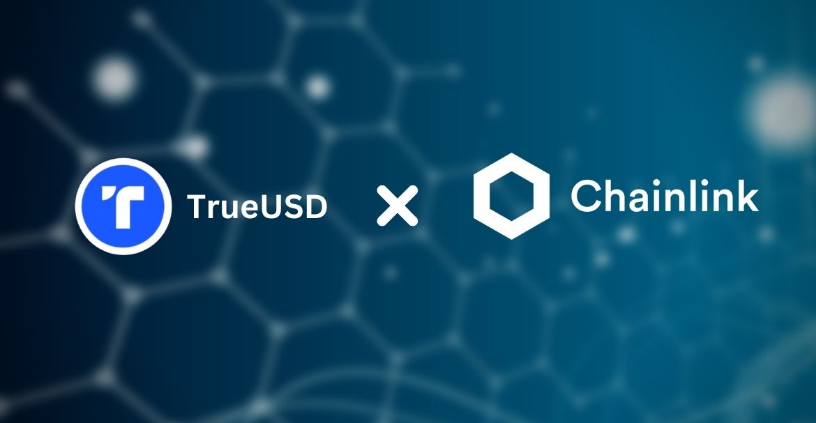 TrueUSD integrates with Chainlink’s PoR & secures minting