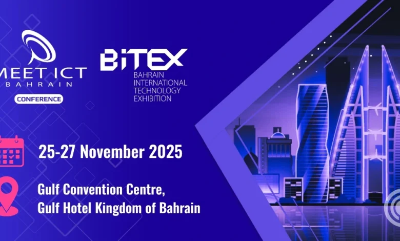Bahrain Set to Host 13th Edition of MEET ICT Conference & BITEX Exhibition 1 Bahrain Set to Host 13th Edition of MEET ICT Conference and BITEX Exhibition